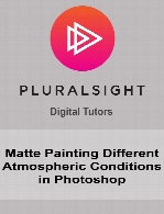 Digital Tutors - Matte Painting Different Atmospheric Conditions in Photoshop
