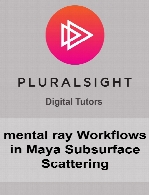 Digital Tutors - mental ray Workflows in Maya Subsurface Scattering