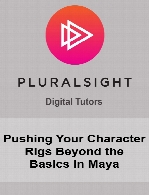 Digital Tutors - Pushing Your Character Rigs Beyond the Basics in Maya