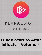 Digital Tutors - Quick Start to After Effects - Volume 4