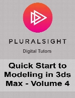 Digital Tutors - Quick Start to Modeling in 3ds Max - Volume 4