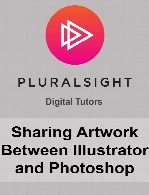 Digital Tutors - Sharing Artwork Between Illustrator and Photoshop