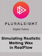 Digital Tutors - Simulating Realistic Melting Wax in RealFlow