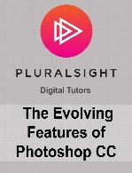 Digital Tutors - The Evolving Features of Photoshop CC