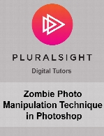 Digital Tutors - Zombie Photo Manipulation Techniques in Photoshop