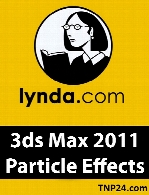 Lynda - 3ds Max 2011 Particle Effects