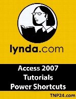 Lynda - Access 2007 Tutorials Power Shortcuts