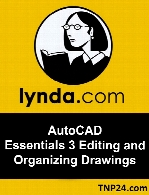 Lynda - AutoCAD Essentials 3 Editing and Organizing Drawings