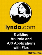 Lynda - Building Android and iOS Applications with Flex