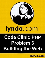 Lynda - Code Clinic PHP Problem 6 Building the Web