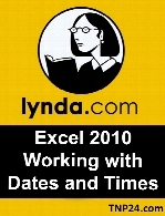 Lynda - Excel 2010: Working with Dates and Times