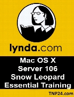 Lynda - Mac OS X Server 10.6 Snow Leopard Essential Training