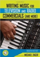 تولید موسیقی برای آگهی‌های رادیو و تلویزیونWriting Music for Television and Radio Commercials (and more): A Manual for Composers and Students – second Edition