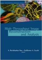 بازسازی و تجزیه و تحلیل خروجی باکیفیت تصویرHigh-Throughput Image Reconstruction and Analysis, Bioinformatics & Biomedical Imaging