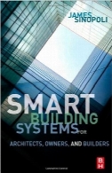 سیستم‌های ساختمان‌های هوشمند برای معماران، مهندسان و سازندگانSmart Buildings Systems for Architects, Owners and Builders