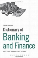 فرهنگ لغت بانکداری و امور مالیDictionary of Banking and Finance: Over 9,000 terms clearly defined