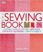 کتاب خیاطی؛ یک منبع جامع از تکنیک‌های گام به گامThe Sewing Book: An Encyclopedic Resource of Step-by-Step Techniques