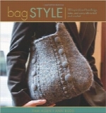سبک‌های مختلف کیفBag Style: 20 Inspirational Handbags, Totes, and Carry-alls to Knit and Crochet