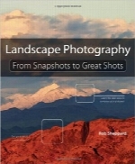 عکاسی طبیعت؛ از عکس‌های لحظه‌ای تا حرفه‌ایLandscape Photography: From Snapshots to Great Shots