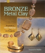 خمیر فلز برنزBronze Metal Clay: Explore a New Material with 35 Projects (Lark Jewelry Books)
