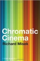 سینمای رنگی؛ تاریخچه رنگ صفحه نمایشChromatic Cinema: A History of Screen Color