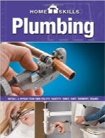 مهارت‌های خانه؛ لوله‌کشیHomeSkills: Plumbing: Install & Repair Your Own Toilets, Faucets, Sinks, Tubs, Showers, Drains