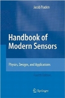 هندبوک سنسورهای مدرنHandbook of Modern Sensors: Physics, Designs, and Applications