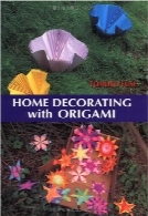 تزئین منزل با اریگامیHome Decorating With Origami, illustrated edition