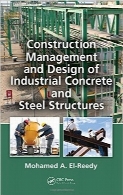 مدیریت ساخت‌وساز و طراحی بتن صنعتی و سازه‌های فولادیConstruction Management and Design of Industrial Concrete and Steel Structures