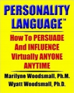 زبان شخصیتی؛ چگونگی متقاعد کردن و نفوذ روی هرکسی در هر زمانPersonality Language(tm): How To PERSUADE And INFLUENCE Virtually ANYONE ANYTIME