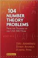 104 مسئله از نظریه اعداد104 Number Theory Problems: From the Training of the USA IMO Team