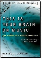 تاثیر ذهن شما در موسیقیThis Is Your Brain on Music: The Science of a Human Obsession