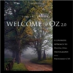 رویکرد سینمایی در عکاسی با دوربین دیجیتال و فتوشاپWelcome to Oz 2.0: A Cinematic Approach to Digital Still Photography with Photoshop, Second Edition