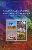 پیوند شیمیایی سرامیک‌های فسفاتChemically Bonded Phosphate Ceramics: Twenty-First Century Materials with Diverse Applications