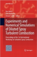 آزمایش و شبیه‌سازی عددی احتراق آشفته اسپری رقیقExperiments and Numerical Simulations of Diluted Spray Turbulent Combustion: Proceedings of the 1st International Workshop on Turbulent Spray Combustion