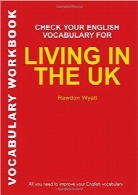 بررسی واژگان انگلیسی برای زندگی در انگلستانCheck your English Vocabulary for Living in the UK