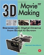 ساخت فیلم سه‌بعدی3D Movie Making: Stereoscopic Digital Cinema from Script to Screen