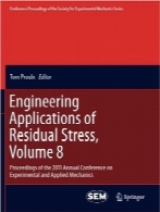 کاربردهای مهندسی تنش پسماندEngineering Applications of Residual Stress, Volume 8: Proceedings of the 2011 Annual Conference on Experimental and Applied Mechanics