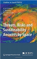 پاسخ‌های فضایی تهدیدها، خطرات و پایداریThreats, Risks and Sustainability – Answers by Space