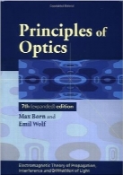 اصول اپتیک؛ نظریه الکترومغناطیسی انتشار، تداخل و انکسار نورPrinciples of Optics: Electromagnetic Theory of Propagation, Interference and Diffraction of Light (7th Edition)