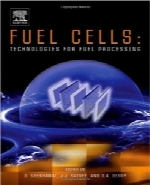 سلول‌های سوختی: فن‌آوری‌های پردازش سوختFuel Cells: Technologies for Fuel Processing