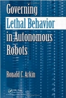 مدیریت رفتار مهلک در روبات‌های خودمختارGoverning Lethal Behavior in Autonomous Robots