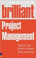 مدیریت درخشان پروژهBrilliant Project Management (Revised Edition): what the best project managers know, do and say