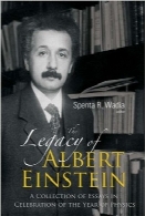 میراث آلبرت انیشتین؛ مجموعه مقالات در برگزاری سال فیزیکThe Legacy of Albert Einstein: A Collection of Essays in Celebration of the Year of Physics