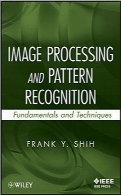 پردازش تصویر و تشخیص الگوImage Processing and Pattern Recognition: Fundamentals and Techniques