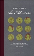 همانند اساتید نویسندگی، بنویسیدWrite Like the Masters: Emulating the Best of Hemingway, Faulkner, Salinger, and Others