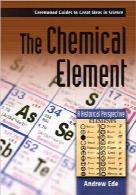 عناصر شیمیاییThe Chemical Element: A Historical Perspective Greenwood Guides to Great Ideas in Science