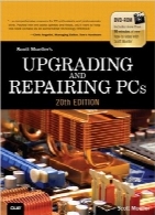 ارتقاء و تعمیر رایانه‌های شخصیUpgrading and Repairing PCs (20th Edition)