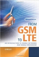 از GSM تا LTE: مقدمه ای بر شبکه‌های تلفن همراه و پهن باند موبایلFrom GSM to LTE: An Introduction to Mobile Networks and Mobile Broadband