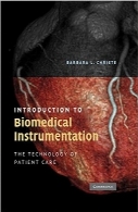 آشنایی با ابزار دقیق پزشکی؛ فن‌آوری مراقبت از بیمارIntroduction to Biomedical Instrumentation: The Technology of Patient Care